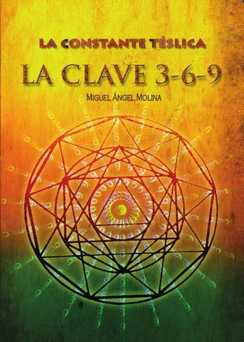 La constante télsica. La clave 3-6-9 | Miguel Ángel  Molina