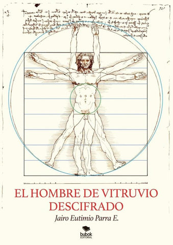 El hombre de vitruvio descifrado  | Jairo Eutimio Parra E
