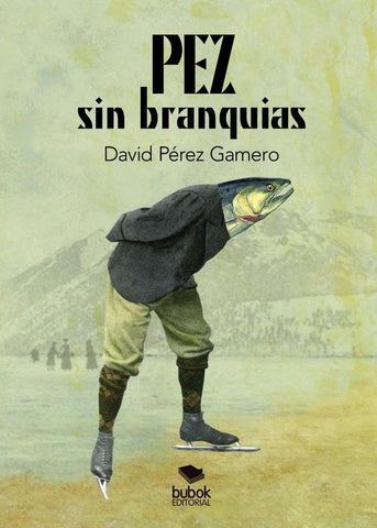 PEZ sin branquias | David Pérez Gamero