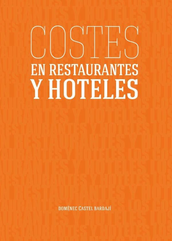 Costes en Restaurantes y Hoteles | Domènec Castel Bardají, Ricard Castel Puigvert...