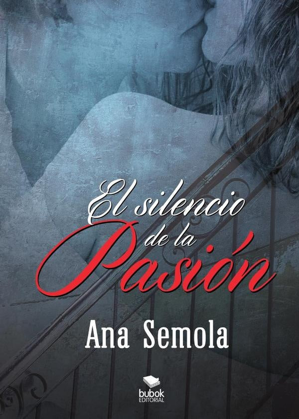 El silencio de la pasión. II libro Saga Oscura Condena | Ana Semola
