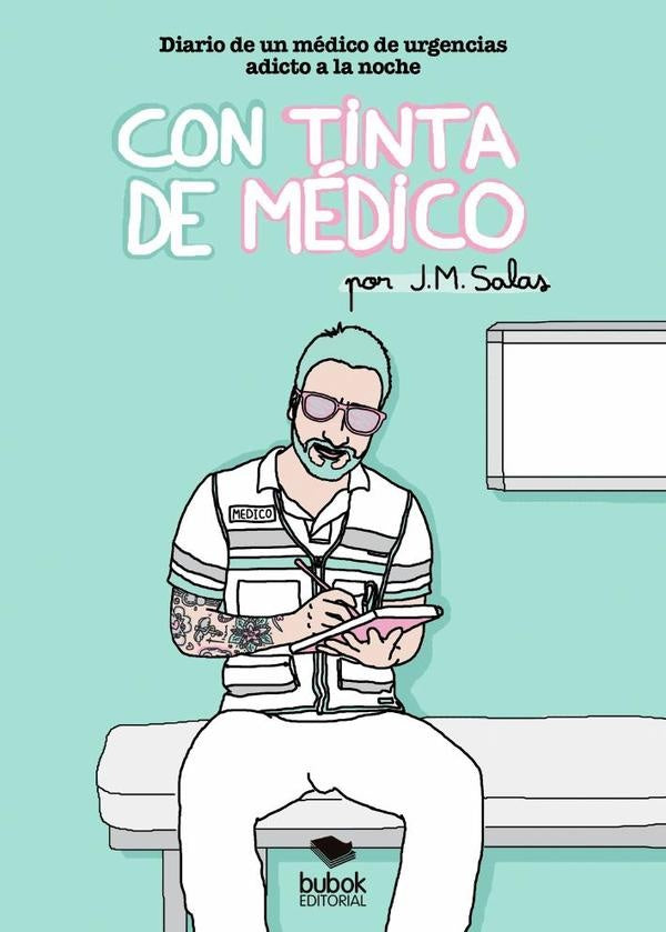 CON TINTA DE MÉDICO. Diario de un médico de urgencias adicto a la noche | J.M. Salas