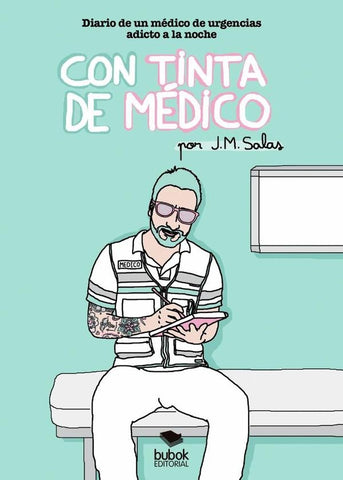 CON TINTA DE MÉDICO. Diario de un médico de urgencias adicto a la noche | J.M. Salas
