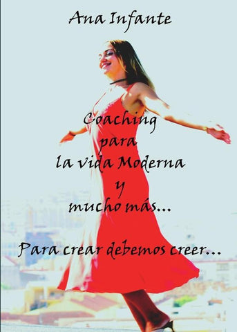 Coaching para la vida moderna y mucho más... | Ana Infante
