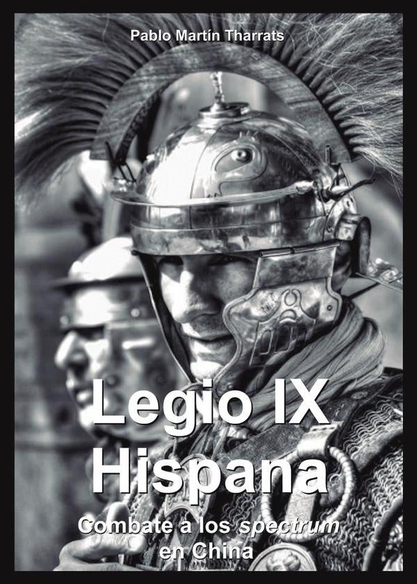 Legio IX Hispana. Combate a los Spectrum en China | Pablo Martín Tharrats