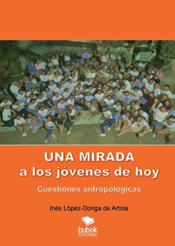 Una mirada a los jóvenes de hoy | Inés López-Dóriga de Artola