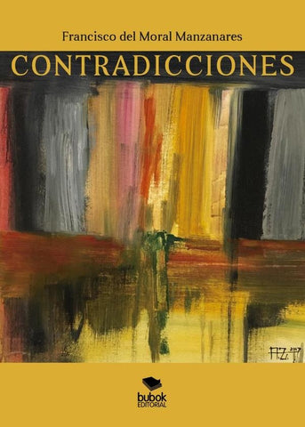 Contradicciones | Francisco del Moral Manzanares