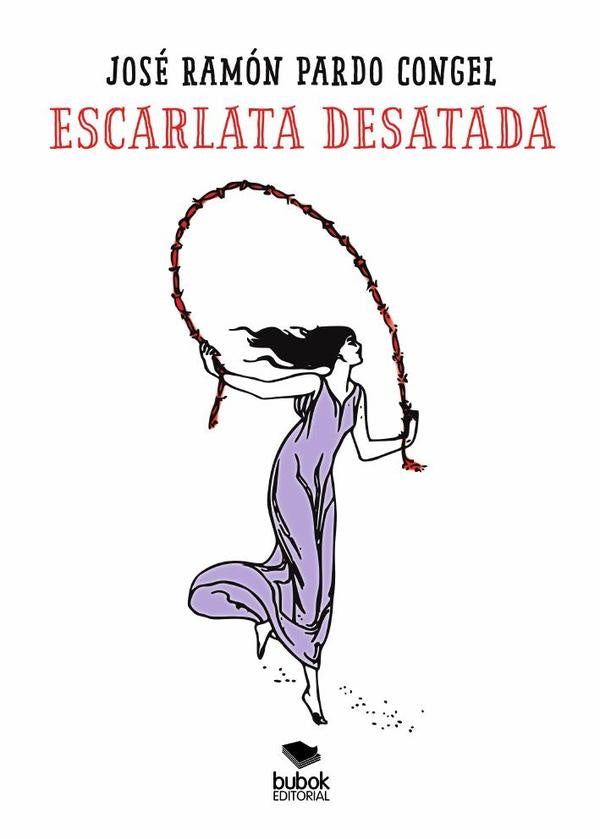 ESCARLATA DESATADA. Poemas desatados | JOSÉ RAMÓN PARDO CONGEL