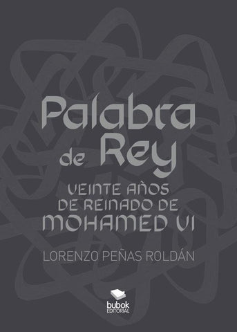 Palabra de Rey. Veinte años de Reinado de Mohamed VI | Lorenzo Peñas Roldán