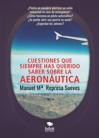 Cuestiones que siempre has querido saber sobre la aeronáutica | Manuel Mª. Represa Suevos