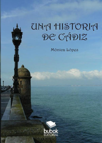 Una Historia de Cádiz | Mónica López, Mónica López
