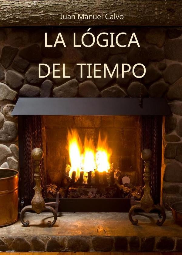 La lógica del tiempo | Juan Manuel Calvo