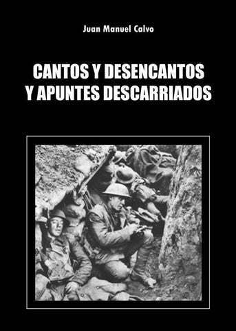 Cantos y desencantos y apuntes descarriados | Juan Manuel Calvo