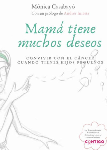 Mamá tiene muchos deseos, convivir con el cáncer cuando tienes hijos pequeños | Mònica Casabayó