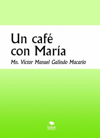Un café con María | Mn. Víctor Manuel Galindo Macario