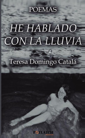 POEMAS. He hablado con la lluvia | María Teresa Domingo Catalá
