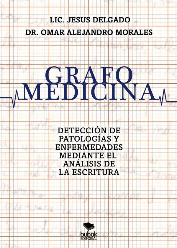 Grafomedicina | Omar Alejandro Morales, Jesús Delgado