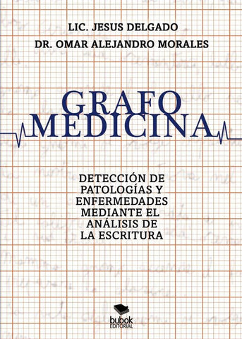 Grafomedicina | Omar Alejandro Morales, Jesús Delgado
