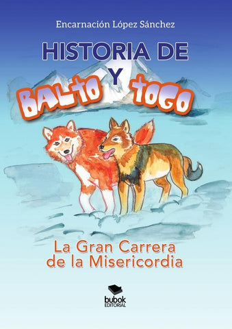 Historia de Balto y Togo - La Gran Carrera de la Misericordia | Encarnación López
