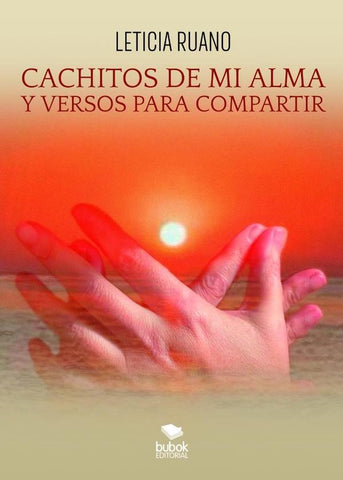 Cachitos de mi alma y versos para compartir | Leticia Ruano