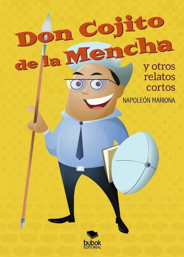 Don Cojito de la Mencha y otros relatos cortos | Napoleón Mariona