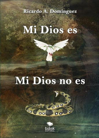 Mi Dios es, mi Dios no es | Ricardo A. Domínguez