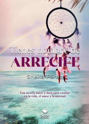 Tienes nombre de arrecife | Sheila  Pérez