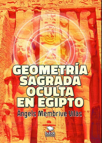 Geometría sagrada oculta en Egipto | Àngels Membrive Vilàs