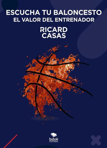 Escucha tu baloncesto: el valor del entrenador | Ricard Casas Gurt