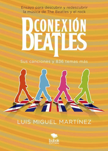Conexión Beatles - Sus canciones y 836 temas más | Luis Miguel  Martínez