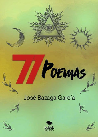 77 poemas | José Bazaga