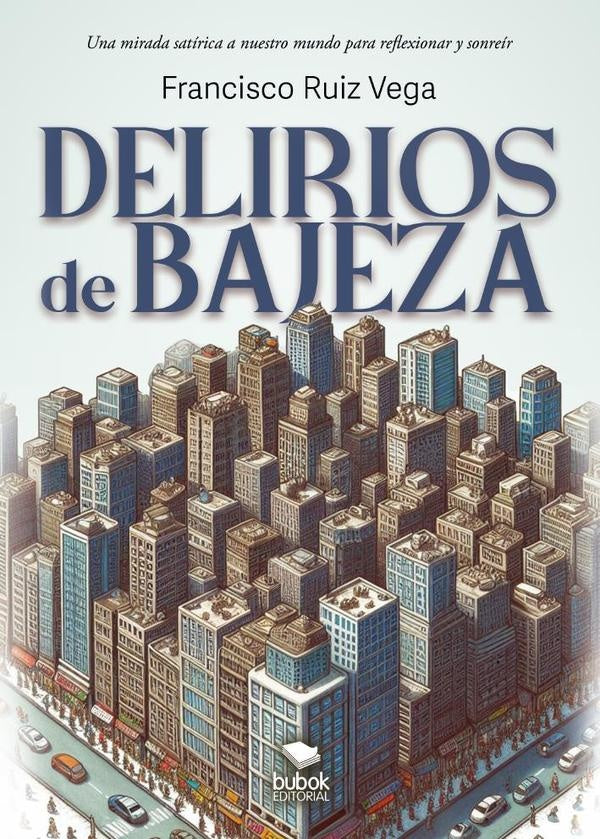 Delirios de bajeza | Francisco  Ruiz Vega