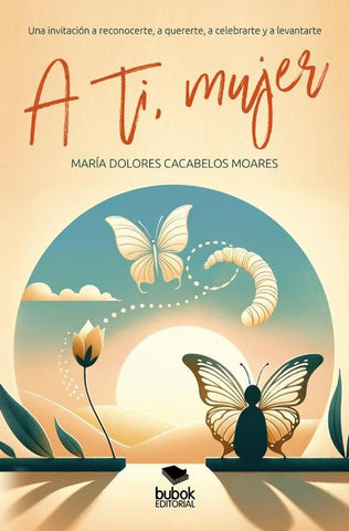 A ti, mujer | María Dolores Cacabelos Moares
