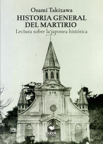 Historia general del martirio | Osami  Takizawa