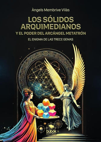 Los sólidos arquimedianos y el poder del arcángel Metatrón | Àngels Membrive Vilàs