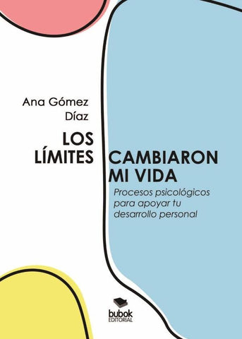 Los límites cambiaron mi vida | Ana Gómez Díaz