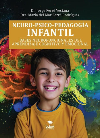 Neuro-psico-pedagogía infantil  | Mar Ferré Rodríguez, Ferré Veciana y otros