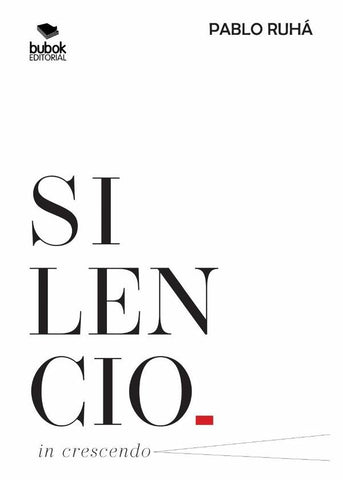 Silencio in crescendo | Pablo Ruhá