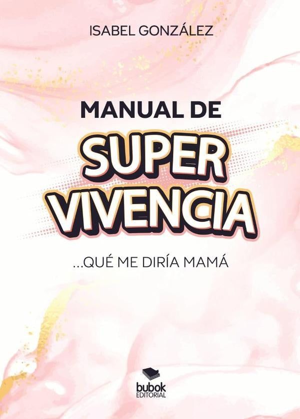 Manual de super-vivencia | Isabel González Campos