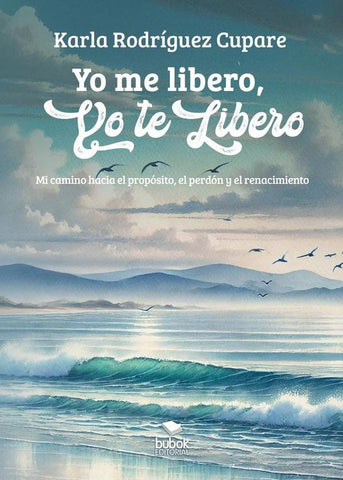 Yo me libero, yo te libero | Karla Rodríguez Cupare
