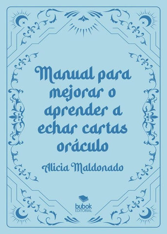Manual para mejorar o aprender a echar cartas oráculo | Alicia Maldonado