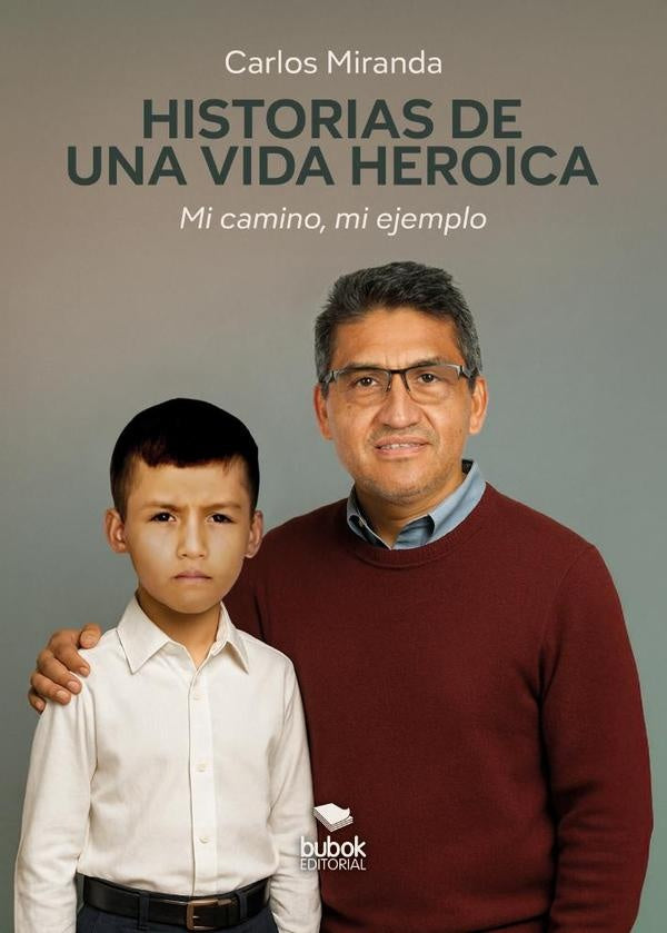 Historias de una vida heroica | Carlos Miranda