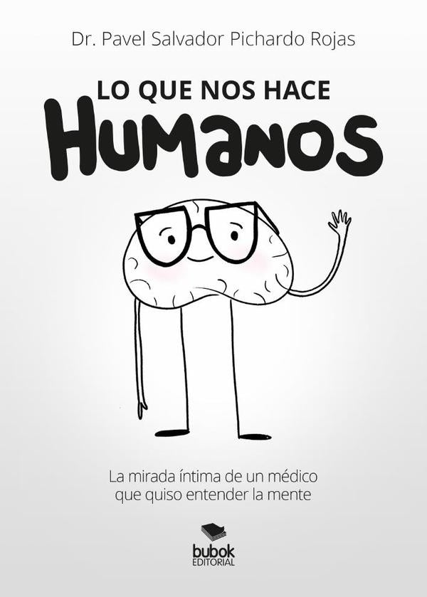 Lo que nos hace humanos | Pavel Salvador Pichardo Rojas, Andrea Nieves A...
