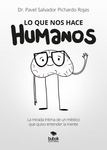 Lo que nos hace humanos | Andrea Nieves Arechiga, Pavel Salvador Pichard...