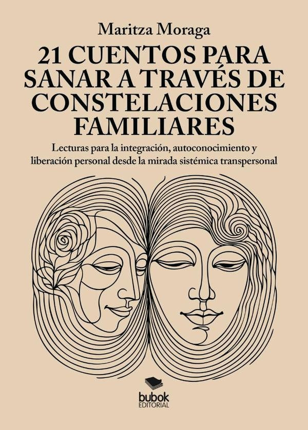 21 cuentos para sanar  a través de constelaciones familiares | Maritza Moraga