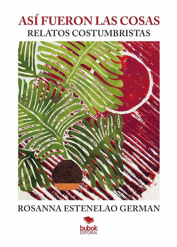 Así fueron las cosas | Rosanna Estenelao German