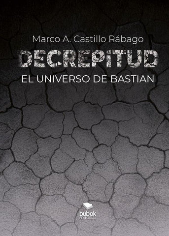 Decrepitud | Marco A. Castillo Rábago