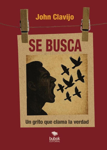Se busca - ¡El grito que clama la verdad! | John Clavijo