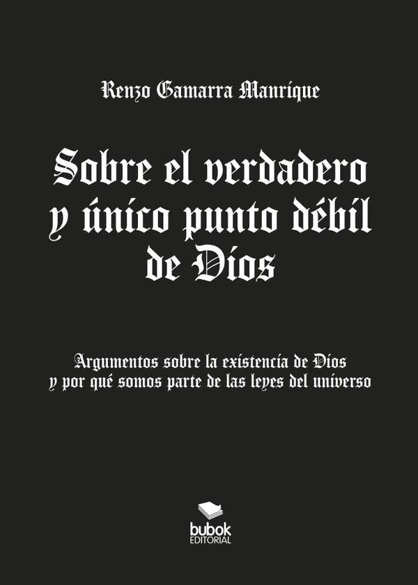 Sobre el verdadero y único  punto débil de Dios | Renzo Gamarra Manrique