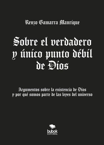 Sobre el verdadero y único  punto débil de Dios | Renzo Gamarra Manrique
